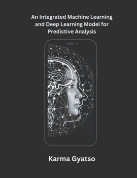 Paperback An Integrated Machine Learning and Deep Learning Model for Predictive Analysis Book