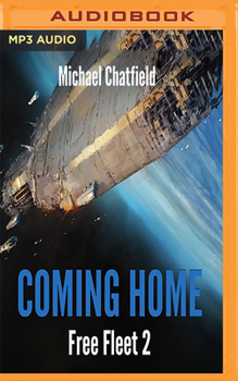 Coming Home - Book #2 of the Rise of the Free Fleet