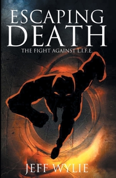 Paperback Escaping Death: The Fight Against L.I.F.E. Book