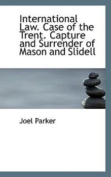 Paperback International Law. Case of the Trent. Capture and Surrender of Mason and Slidell Book