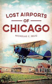 Hardcover Lost Airports of Chicago Book