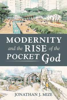 Paperback Modernity and the Rise of the Pocket God Book