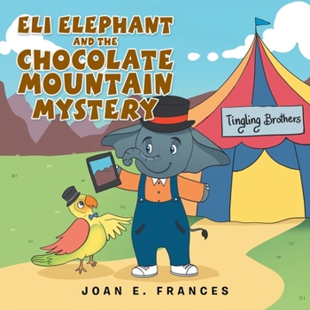 Paperback Eli Elephant and the Chocolate Mountain Mystery Book