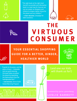 Paperback The Virtuous Consumer: Your Essential Shopping Guide for a Better, Kinder, Healthier World Book