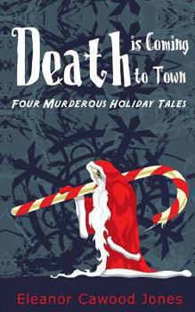 Paperback Death is Coming to Town: Four Murderous Holiday Tales Book