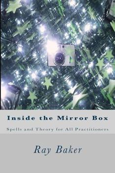 Paperback Inside the Mirror Box: Spells and Theory for All Practitioners Book