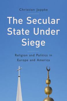 Paperback The Secular State Under Siege: Religion and Politics in Europe and America Book