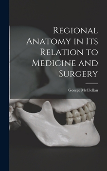Hardcover Regional Anatomy in its Relation to Medicine and Surgery Book