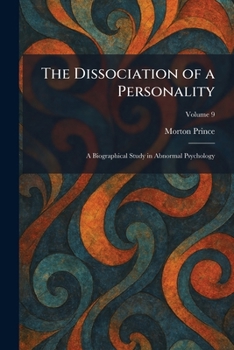 Paperback The Dissociation of a Personality: A Biographical Study in Abnormal Psychology Book