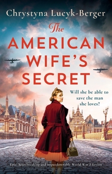 The American Wife's Secret: Epic, heartbreaking and unputdownable World War 2 fiction (The Diplomat's Wife)