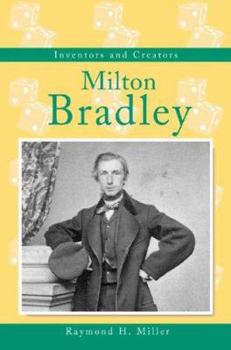 Inventors and Creators - Milton Bradley (Inventors and Creators) - Book  of the Inventors and Creators