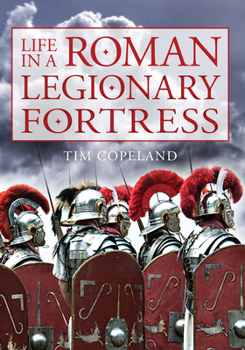 Paperback Life in a Roman Legionary Fortress Book