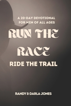 Paperback Run the Race, Ride the Trail: A Devotional for Men Book