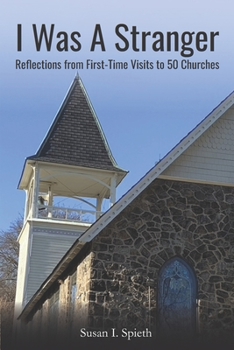 Paperback I Was a Stranger: Reflections From First-Time Visits to 50 Churches Book