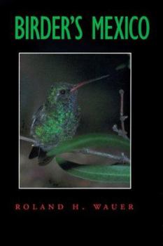 Birder's Mexico (Louise Lindsey Merrick Natural Environment Series, 12) - Book  of the Louise Lindsey Merrick Natural Environment Series