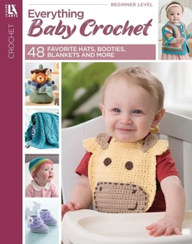 Paperback Everything Baby Crochet - 48 Hats, Booties, Blankets & More! Book