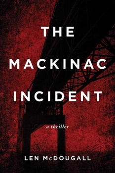 Paperback The Mackinac Incident: A Thriller Book