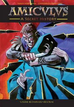 Paperback Amiculus: A Secret History: Volume III: Damnatio Historiae Book