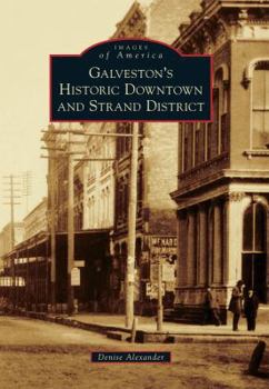 Galveston's Historic Downtown and Strand District (Images of America: Texas) - Book  of the Images of America: Texas