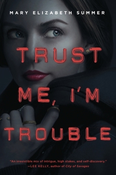Trust Me, I'm Trouble - Book #2 of the Trust Me