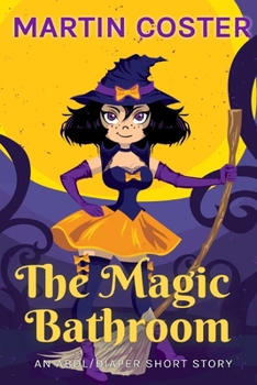 The Magic Bathroom: An ABDL Short Story (AB Discovery ABDL short story collection)
