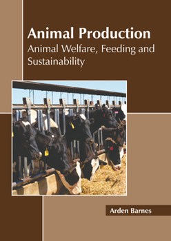 Hardcover Animal Production: Animal Welfare, Feeding and Sustainability Book