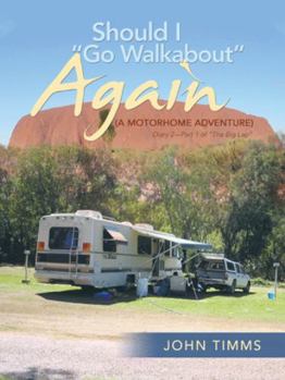 Paperback "Should I Go Walkabout" Again (A Motorhome Adventure): Diary 2-Part 1 of "The Big Lap" Book