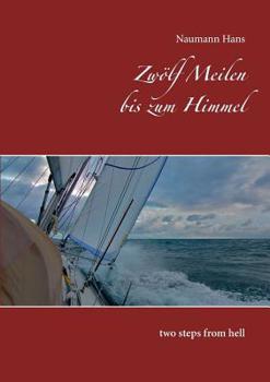 Paperback Zwölf Meilen bis zum Himmel: two steps from hell [German] Book
