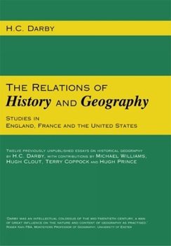 Hardcover The Relations of History and Geography: Studies in England, France and the United States Book