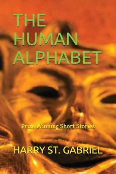 Paperback The Human Alphabet: Prize Winning Short Stories Book