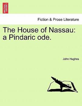 Paperback The House of Nassau: A Pindaric Ode. Book