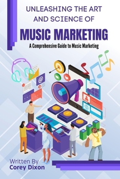 Paperback Unleashing the Art and Science of Music Marketing Book