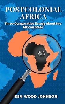 Paperback Postcolonial Africa: Three Comparative Essays about the African State Book