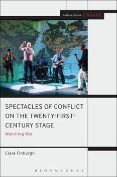 Hardcover Watching War on the Twenty-First Century Stage: Spectacles of Conflict Book