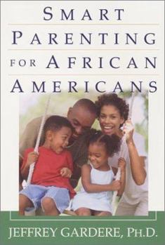 Paperback Smart Parenting for African Americans: Helping Your Kids Thrive in a Difficult World Book