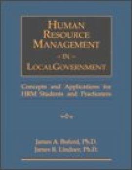 Hardcover Human Resource Management in Local Government: Concepts and Applications for HRM Students and Practitioners Book