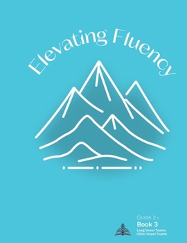 Paperback Elevating Fluency: Grade 2+ Book 3 Long Vowel Teams and Other Vowel Teams Book
