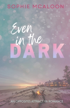 Paperback Even In The Dark: A YA opposites attract romance Book