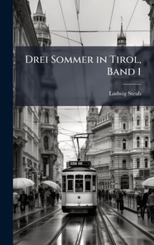 Drei Sommer in Tirol, Band 1 (German Edition)