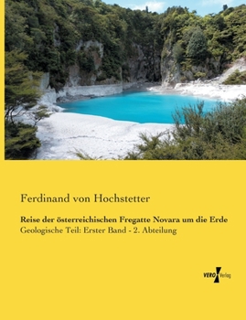 Paperback Reise der österreichischen Fregatte Novara um die Erde: Geologische Teil: Erster Band - 2. Abteilung [German] Book