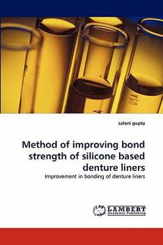 Paperback Method of Improving Bond Strength of Silicone Based Denture Liners Book