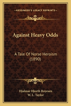 Paperback Against Heavy Odds: A Tale Of Norse Heroism (1890) Book