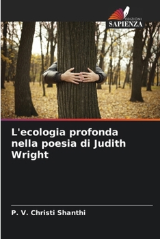 L'ecologia profonda nella poesia di Judith Wright (Italian Edition)