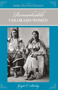 More than Petticoats: Remarkable Colorado Women (More than Petticoats Series) - Book  of the More than Petticoats
