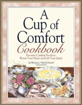 Paperback A Cup of Comfort Cookbook: Favorite Comfort Foods to Warm Your Heart and Lift Your Spirit Book