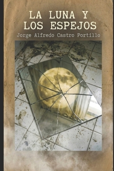 La luna y los espejos (Spanish Edition)