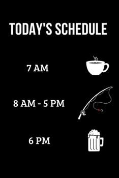 Today's Schedule Fishing Journal: Lined Notebook Journal - White and Black - 120 Pages - Gift idea - (6 x 9 inches)