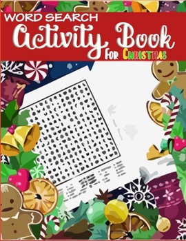 Word Search Activity Book For Christmas: A Unique 30 Christmas Word Search Puzzles Activity Book Full of Crosswords With Funny Quotes For Christmas Fun Word Search Game (Volume 1)