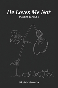 Paperback He Loves Me Not: Poetry & Prose Book