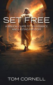 Paperback Set Free: A Biblical Guide to Deliverance and Lasting Freedom Book